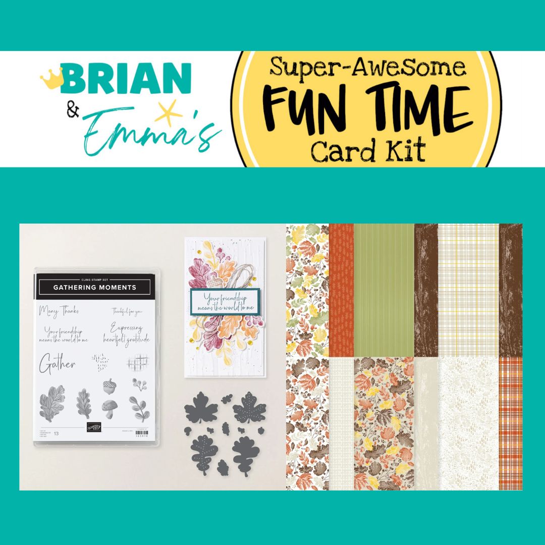 Brian & Emma's Super Awesome Fun Time Card Kit - Gathering Moments