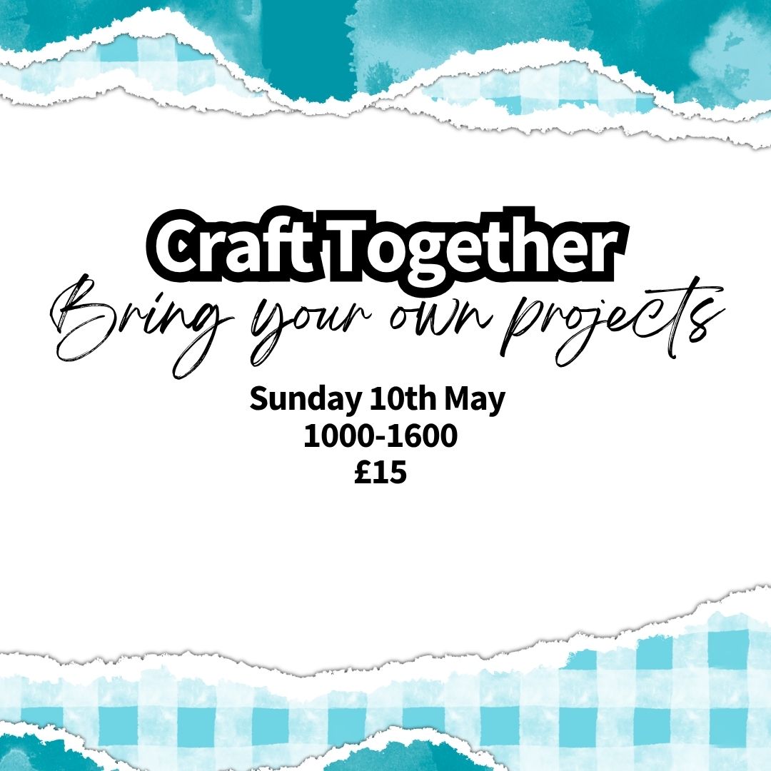 Craft Together - 10th May 2026